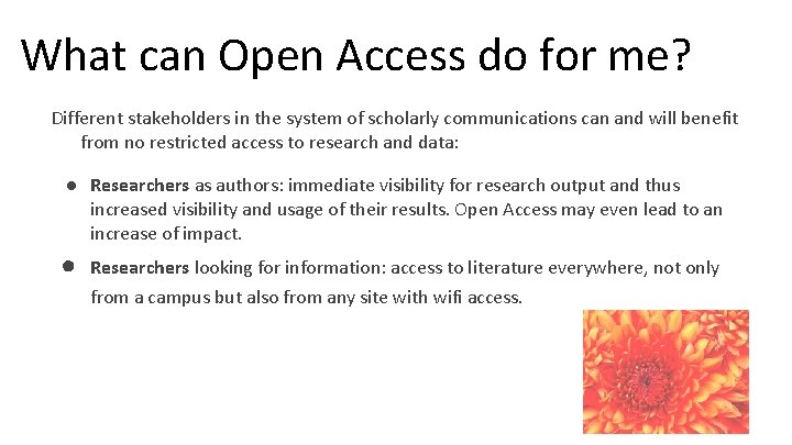 What can Open Access do for me? Different stakeholders in the system of scholarly