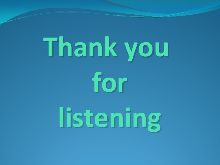 Thank you for listening 