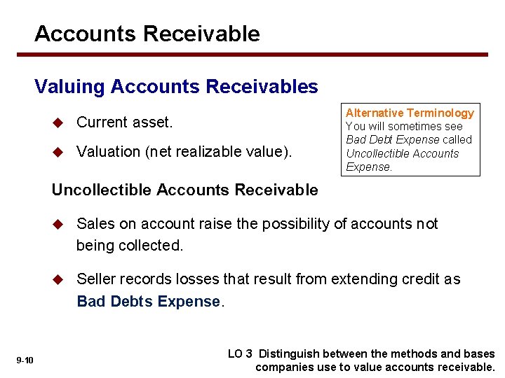 Accounts Receivable Valuing Accounts Receivables u Current asset. u Valuation (net realizable value). Alternative