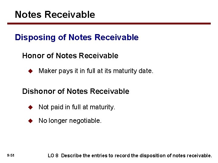 Notes Receivable Disposing of Notes Receivable Honor of Notes Receivable u Maker pays it