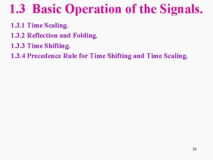 1. 3 Basic Operation of the Signals. 1. 3. 1 Time Scaling. 1. 3.