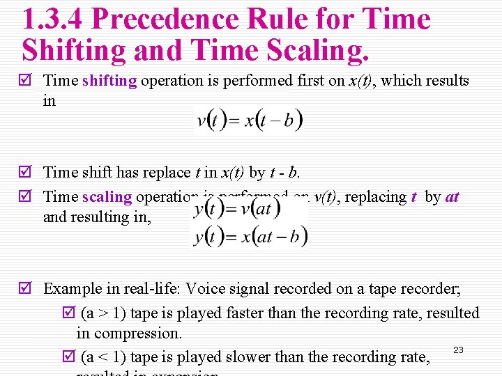 1. 3. 4 Precedence Rule for Time Shifting and Time Scaling. þ Time shifting