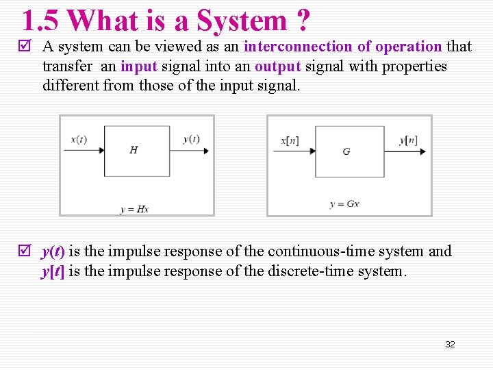 1. 5 What is a System ? þ A system can be viewed as