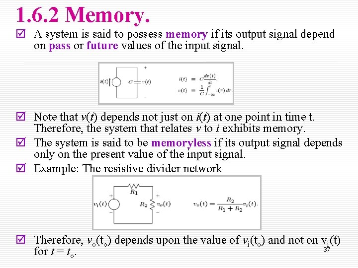 1. 6. 2 Memory. þ A system is said to possess memory if its