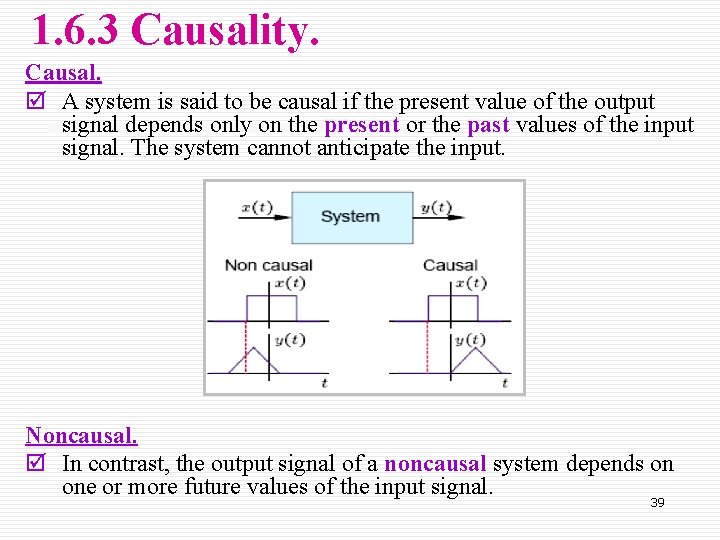 1. 6. 3 Causality. Causal. þ A system is said to be causal if