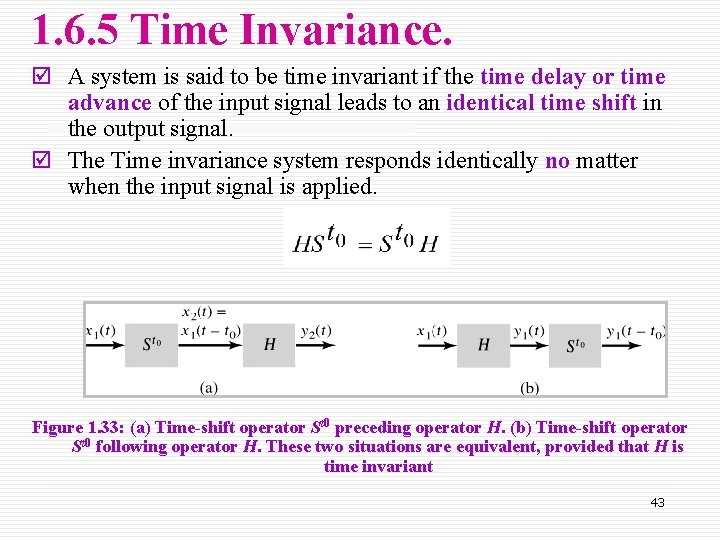 1. 6. 5 Time Invariance. þ A system is said to be time invariant