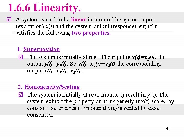 1. 6. 6 Linearity. þ A system is said to be linear in term