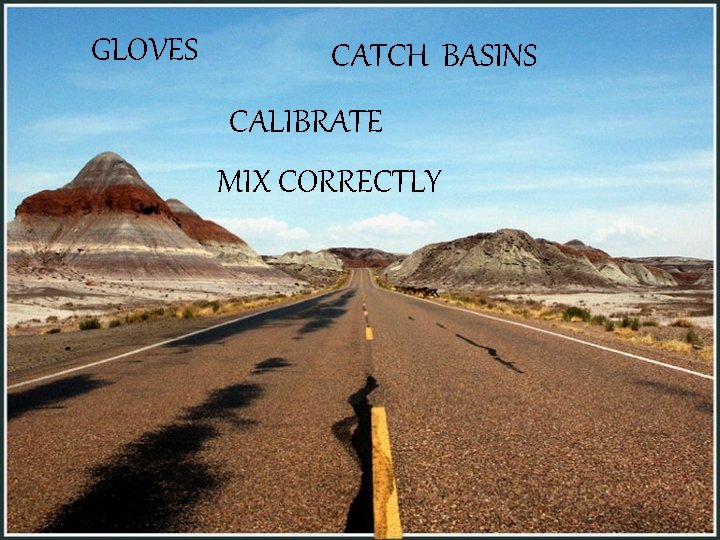GLOVES CATCH BASINS CALIBRATE MIX CORRECTLY 