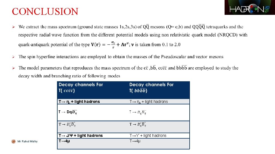 CONCLUSION Mr Rahul Mistry T→ ηc + light hadrons T→ ηb + light hadrons