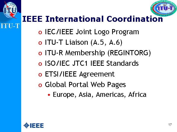 ITU-T IEEE International Coordination o IEC/IEEE Joint Logo Program o ITU-T Liaison (A. 5,
