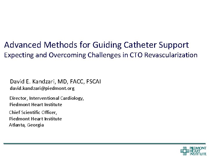 Advanced Methods for Guiding Catheter Support Expecting and Overcoming Challenges in CTO Revascularization David Advanced Methods for Guiding Catheter Support Expecting and Overcoming Challenges in CTO Revascularization David