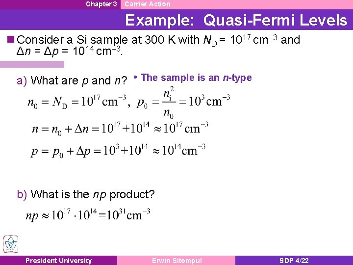 Chapter 3 Carrier Action Example: Quasi-Fermi Levels n Consider a Si sample at 300