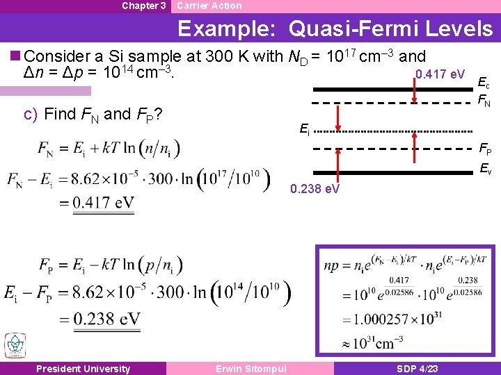 Chapter 3 Carrier Action Example: Quasi-Fermi Levels n Consider a Si sample at 300