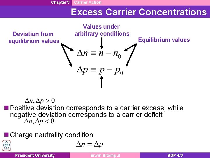 Chapter 3 Carrier Action Excess Carrier Concentrations Deviation from equilibrium values Values under arbitrary