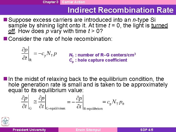 Chapter 3 Carrier Action Indirect Recombination Rate n Suppose excess carriers are introduced into
