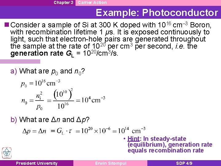 Chapter 3 Carrier Action Example: Photoconductor n Consider a sample of Si at 300