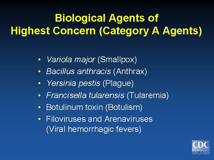 Biological Agents of Highest Concern (Category A Agents) • • • Variola major (Smallpox)