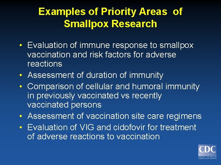 Examples of Priority Areas of Smallpox Research • Evaluation of immune response to smallpox