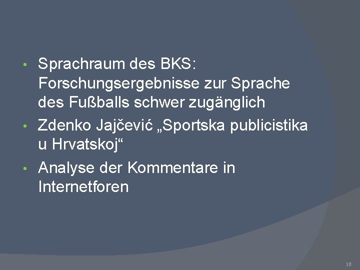 Sprachraum des BKS: Forschungsergebnisse zur Sprache des Fußballs schwer zugänglich • Zdenko Jajčević „Sportska