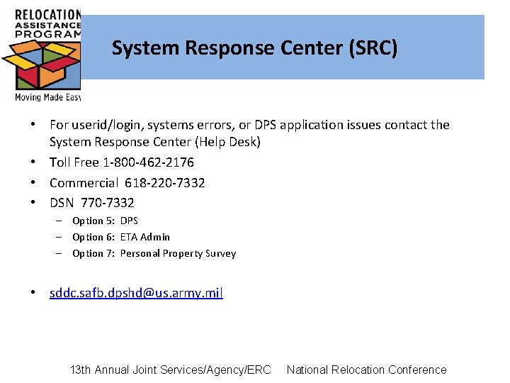System Response Center (SRC) • For userid/login, systems errors, or DPS application issues contact
