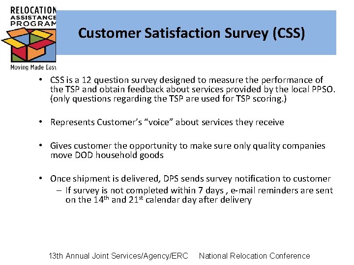 Customer Satisfaction Survey (CSS) • CSS is a 12 question survey designed to measure