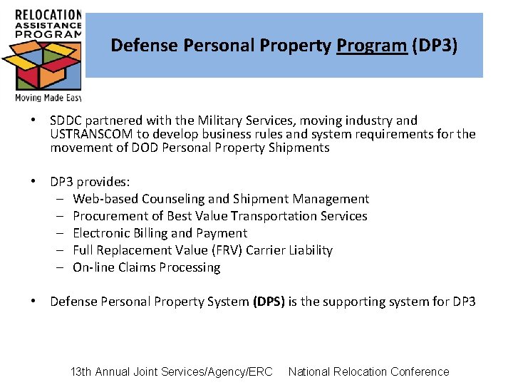 Defense Personal Property Program (DP 3) • SDDC partnered with the Military Services, moving