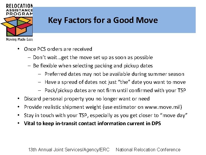 Key Factors for a Good Move • Once PCS orders are received – Don’t