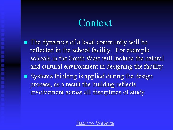 Context n n The dynamics of a local community will be reflected in the