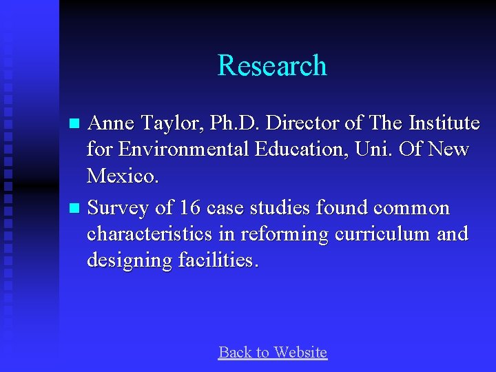 Research Anne Taylor, Ph. D. Director of The Institute for Environmental Education, Uni. Of