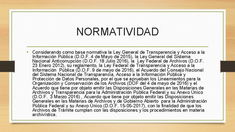 NORMATIVIDAD • Considerando como base normativa la Ley General de Transparencia y Acceso a