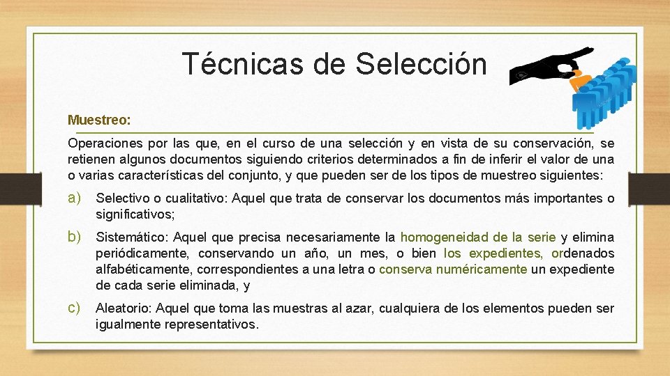 Técnicas de Selección Muestreo: Operaciones por las que, en el curso de una selección