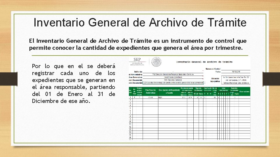 Inventario General de Archivo de Trámite El Inventario General de Archivo de Trámite es