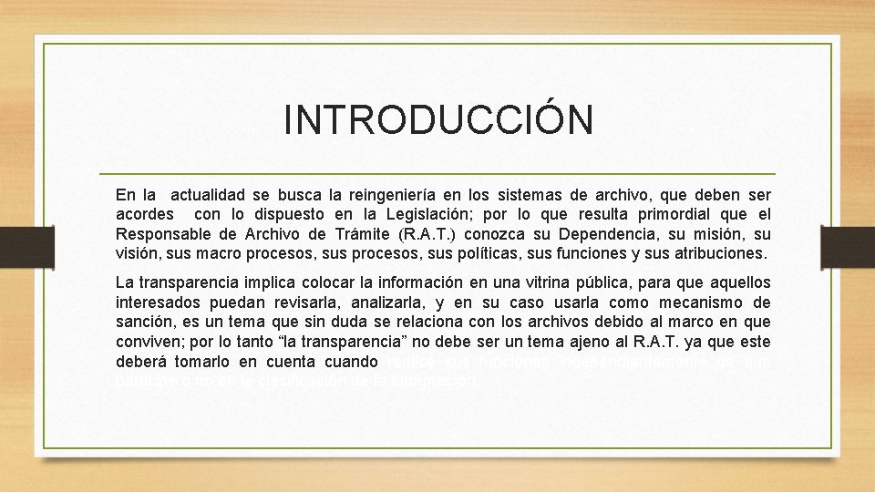 INTRODUCCIÓN En la actualidad se busca la reingeniería en los sistemas de archivo, que