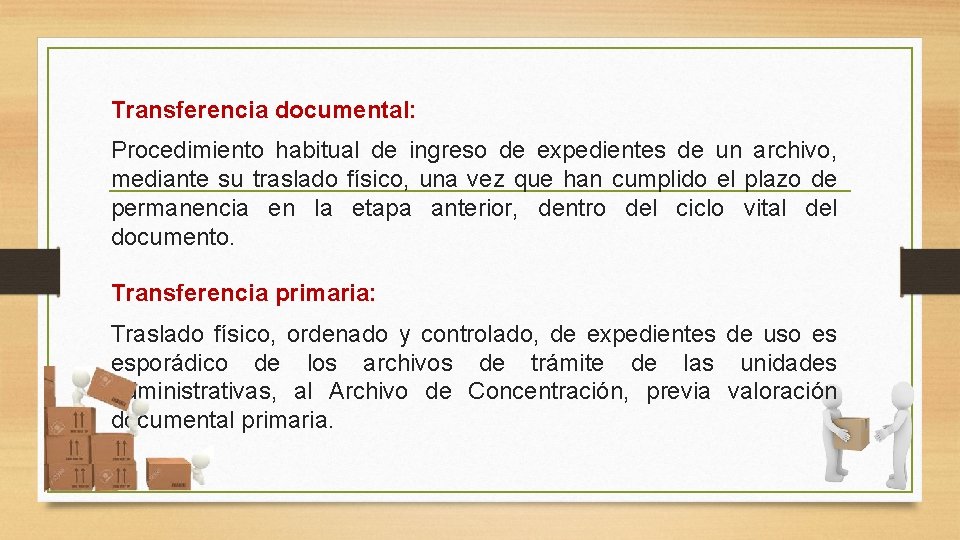 Transferencia documental: Procedimiento habitual de ingreso de expedientes de un archivo, mediante su traslado