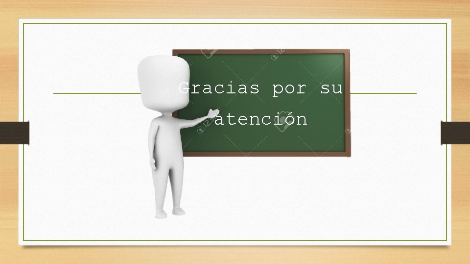 Gracias por su atención 