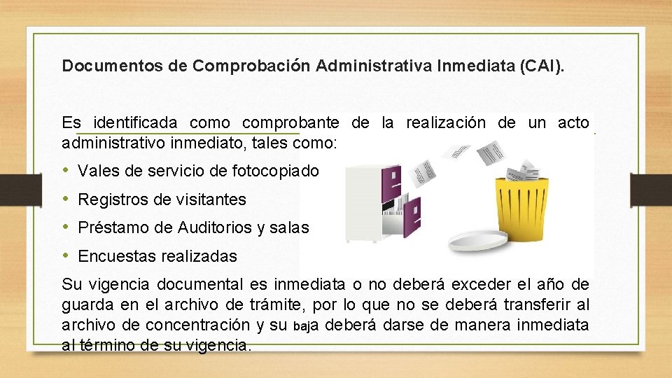 Documentos de Comprobación Administrativa Inmediata (CAI). Es identificada como comprobante de la realización de