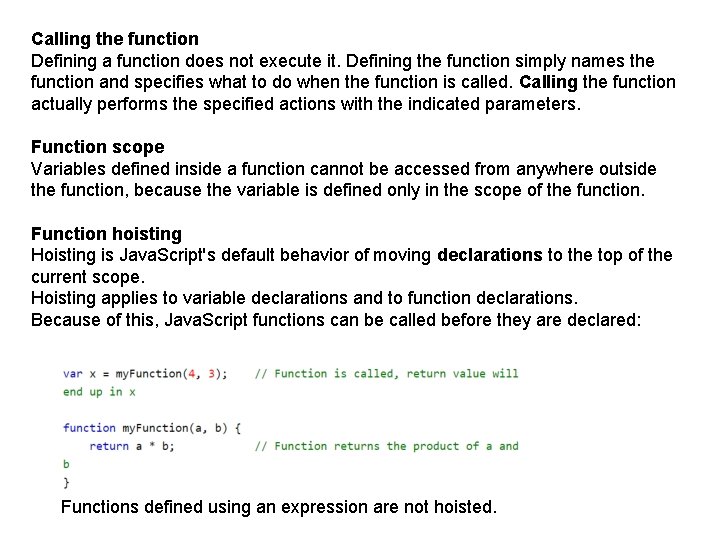 Calling the function Defining a function does not execute it. Defining the function simply