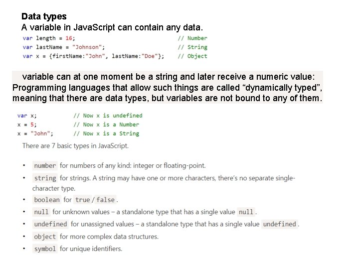 Data types A variable in Java. Script can contain any data. variable can at