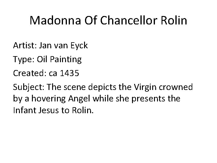 Madonna Of Chancellor Rolin Artist: Jan van Eyck Type: Oil Painting Created: ca 1435