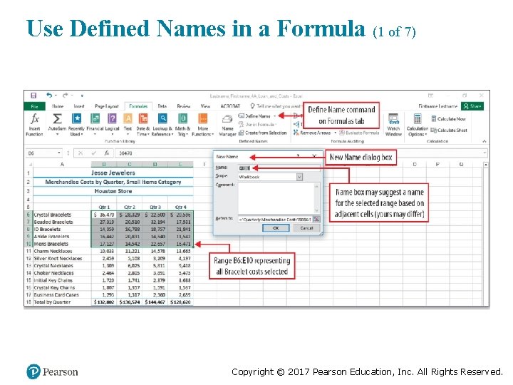 Use Defined Names in a Formula (1 of 7) Copyright © 2017 Pearson Education,