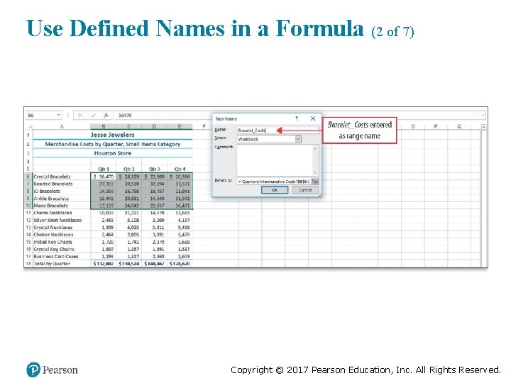 Use Defined Names in a Formula (2 of 7) Copyright © 2017 Pearson Education,