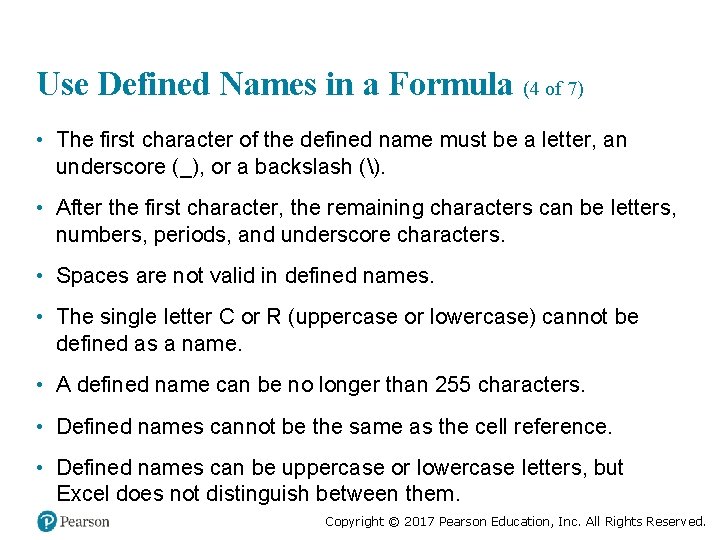 Use Defined Names in a Formula (4 of 7) • The first character of