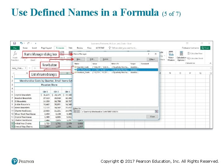 Use Defined Names in a Formula (5 of 7) Copyright © 2017 Pearson Education,