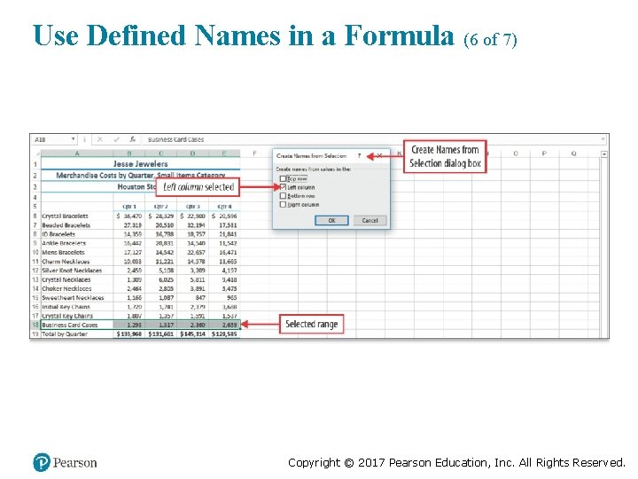 Use Defined Names in a Formula (6 of 7) Copyright © 2017 Pearson Education,