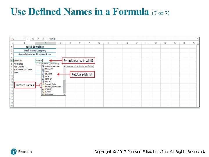 Use Defined Names in a Formula (7 of 7) Copyright © 2017 Pearson Education,