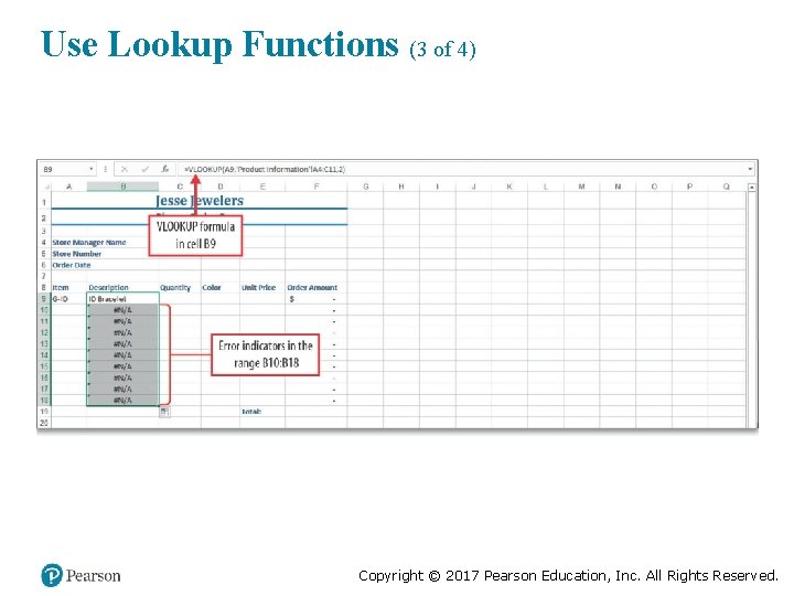 Use Lookup Functions (3 of 4) Copyright © 2017 Pearson Education, Inc. All Rights