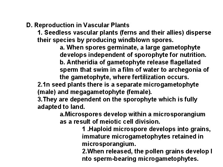 D. Reproduction in Vascular Plants 1. Seedless vascular plants (ferns and their allies) disperse
