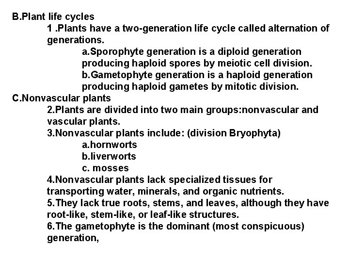 B. Plant life cycles 1. Plants have a two-generation life cycle called alternation of