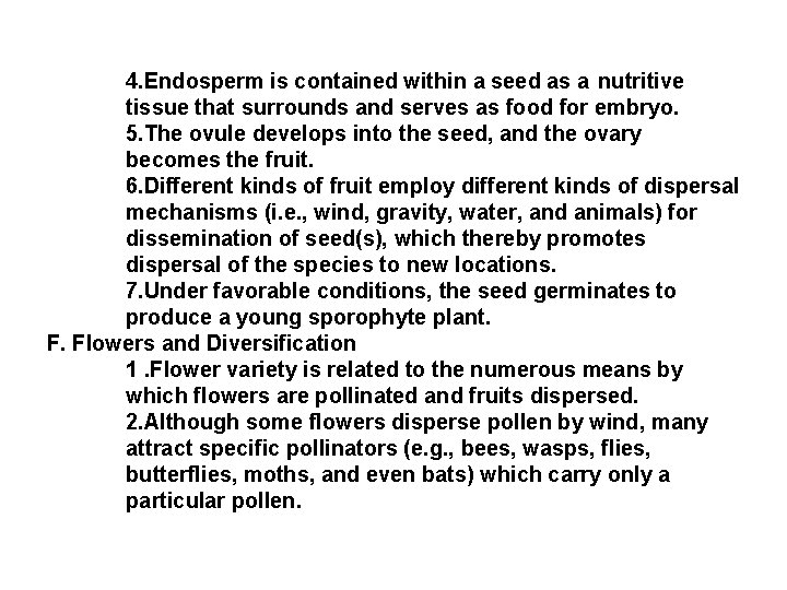 4. Endosperm is contained within a seed as a nutritive tissue that surrounds and