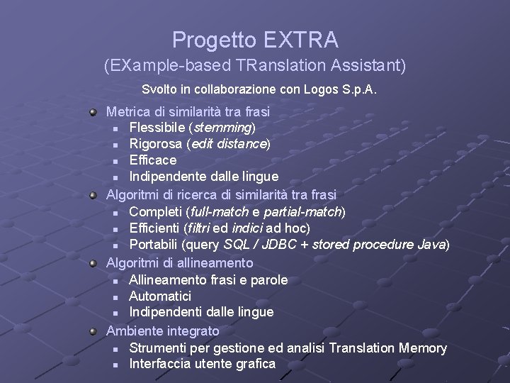 Progetto EXTRA (EXample-based TRanslation Assistant) Svolto in collaborazione con Logos S. p. A. Metrica